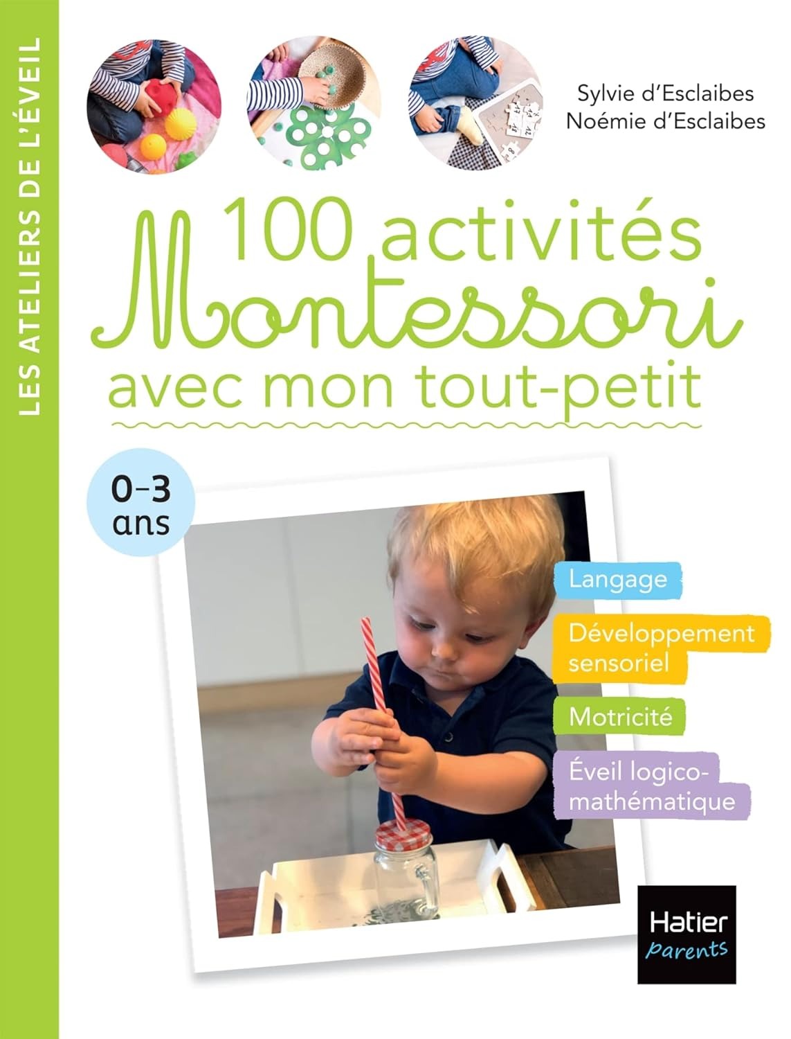 livre montessori 100 activites montessori avec tout petit sylvie esclaibes noemie