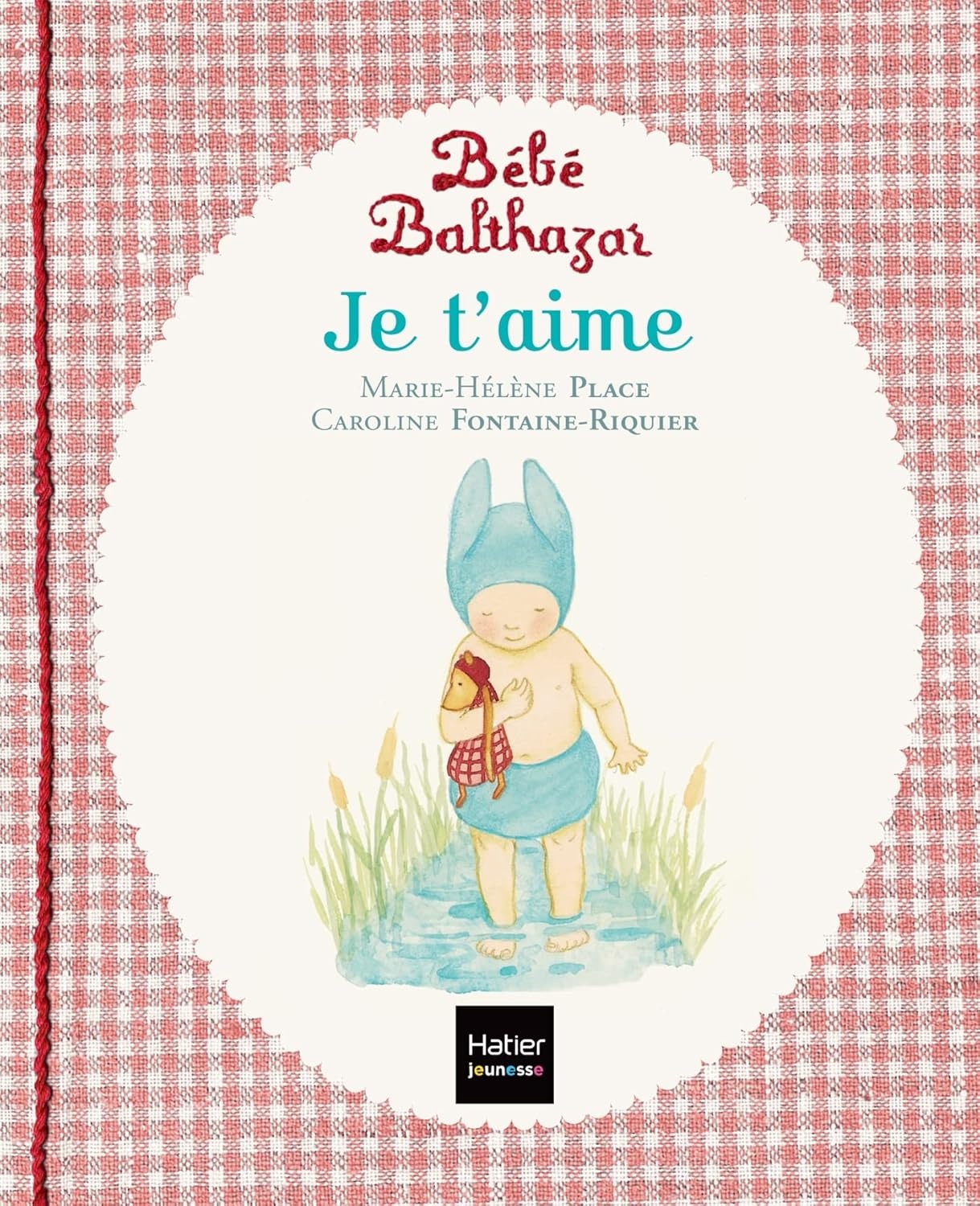 livre montessori Je t aime bebe Balthazar 0 3 ans Marie Helene Place Caroline Fontaine Riquier